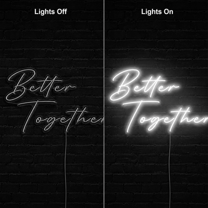 Better Together Dorm Room Decor LED Neon Sign - Shineneon