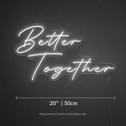 Better Together Dorm Room Decor LED Neon Sign - Shineneon