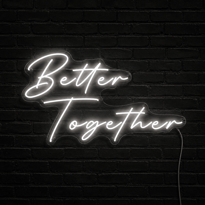 Better Together Dorm Room Decor LED Neon Sign - Shineneon