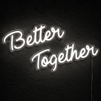 Better Together Handwritten Decor Sign LED Neon Sign - 03 Real Lifestyle Scene