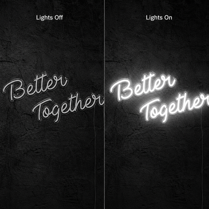 Better Together Handwritten Decor Sign LED Neon Sign - 06 Day Night Comparison