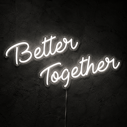 Better Together Handwritten Decor Sign LED Neon Sign - Shineneon