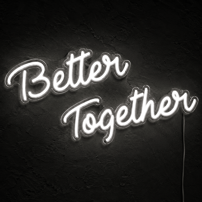 Better Together Handwritten Decor Sign LED Neon Sign - Shineneon