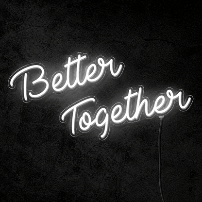 Better Together Handwritten Decor Sign LED Neon Sign Wall Neon Sign - Shineneon