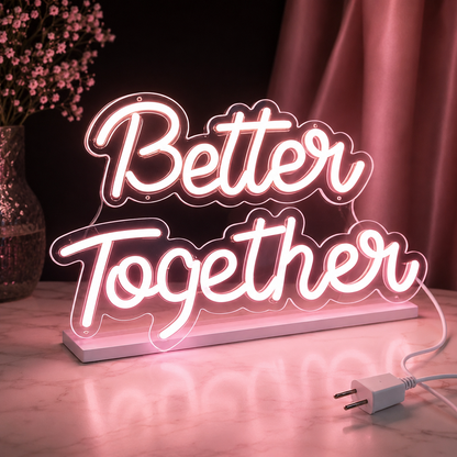 Better Together Handwritten LED Neon Sign - 03 Real Lifestyle Scene