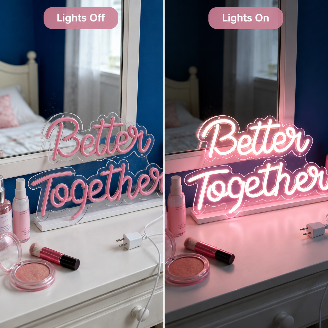 Better Together Handwritten LED Neon Sign - 06 Day Night Comparison