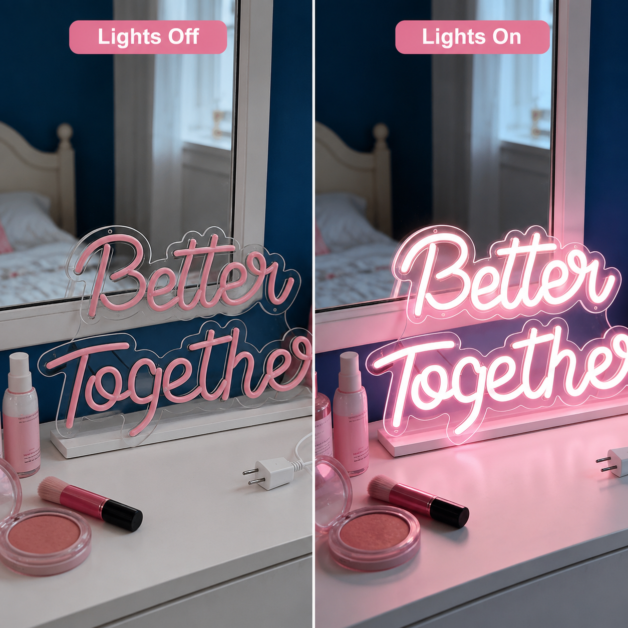 Better Together Handwritten LED Neon Sign Wall Neon Sign - 06 Day Night Comparison