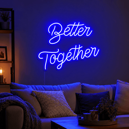 Better Together Handwritten Wall Decor LED Neon Sign - Shineneon