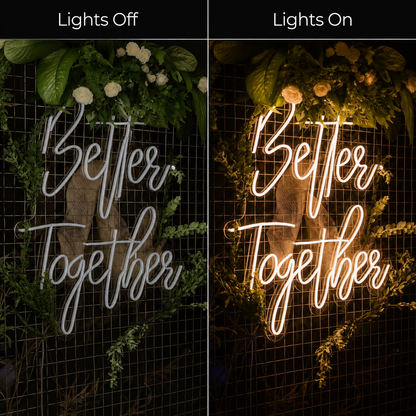 Better Together Handwritten Wall Light LED Neon Sign Wall Neon Sign - 06 Day Night Comparison