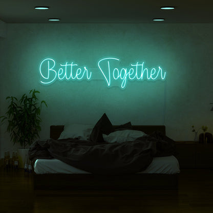 Better Together Led Neon Sign | Shineneon
