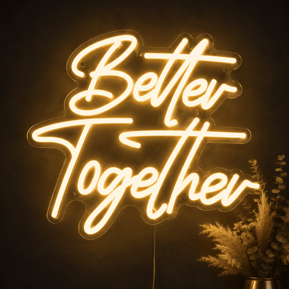 Better Together LED Neon Sign Bedroom Decor - Shineneon