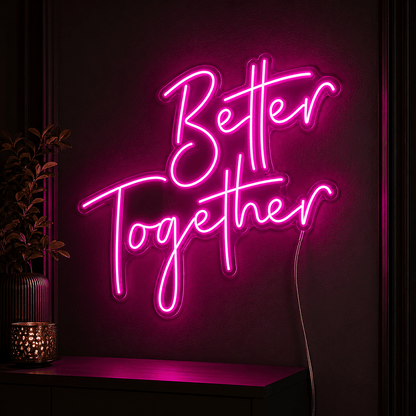 Better Together LED Neon Sign Wall Art - Shineneon