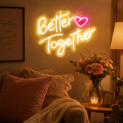 Better Together Living Room Decor LED Neon Sign Wall Neon Sign - 03 Real Lifestyle Scene