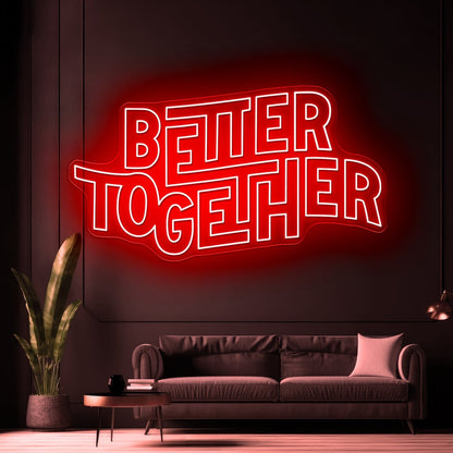 Better Together Neon Letter Signs - Shineneon