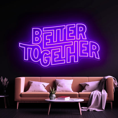 Better Together Neon Letter Signs - Shineneon