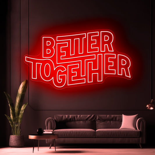 Better Together Neon Letter Signs