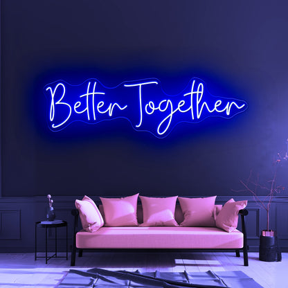 Better Together Neon Sign Bedroom Decor Neon Letter Lights - Shineneon