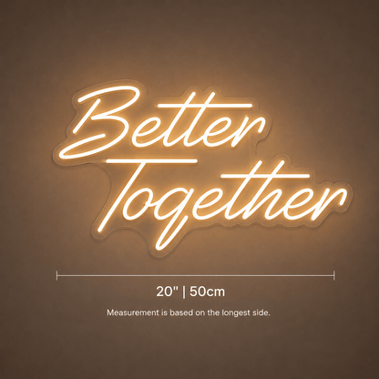 Better Together Phrase Wall Decor LED Neon Sign - Shineneon