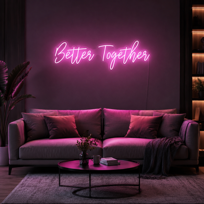 Better Together Sign Wall Decor LED Neon Sign - 03 Real Lifestyle Scene