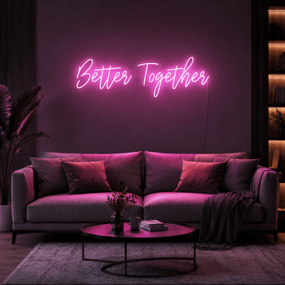 Better Together Sign Wall Decor LED Neon Sign - Shineneon