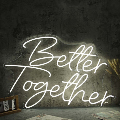 Better Together White Led Neon Sign - Shineneon