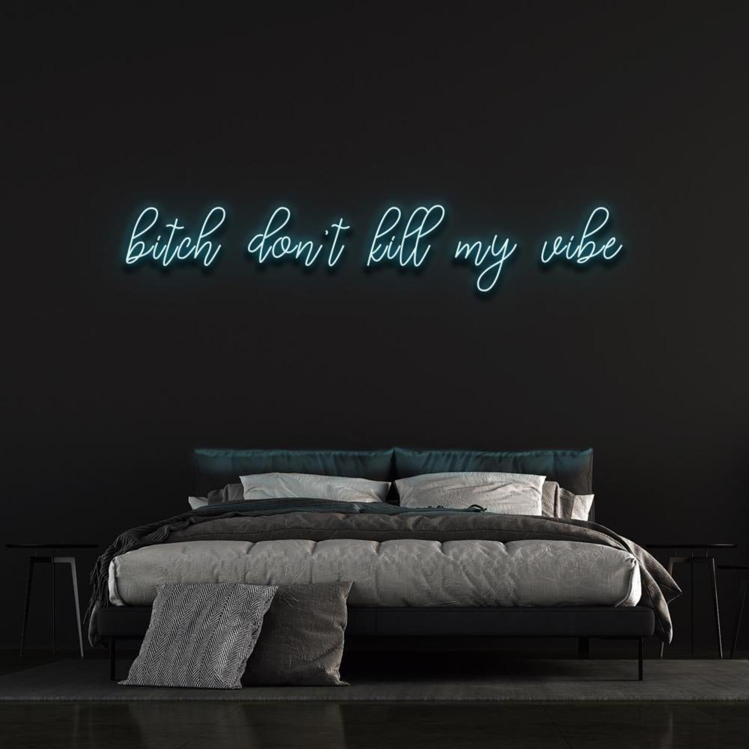 Bitch Dont Kill My Vibe Pink Led Neon Sign Bedroom Wall Decor | Shineneon
