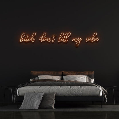 Bitch Dont Kill My Vibe Pink Led Neon Sign Bedroom Wall Decor | Shineneon
