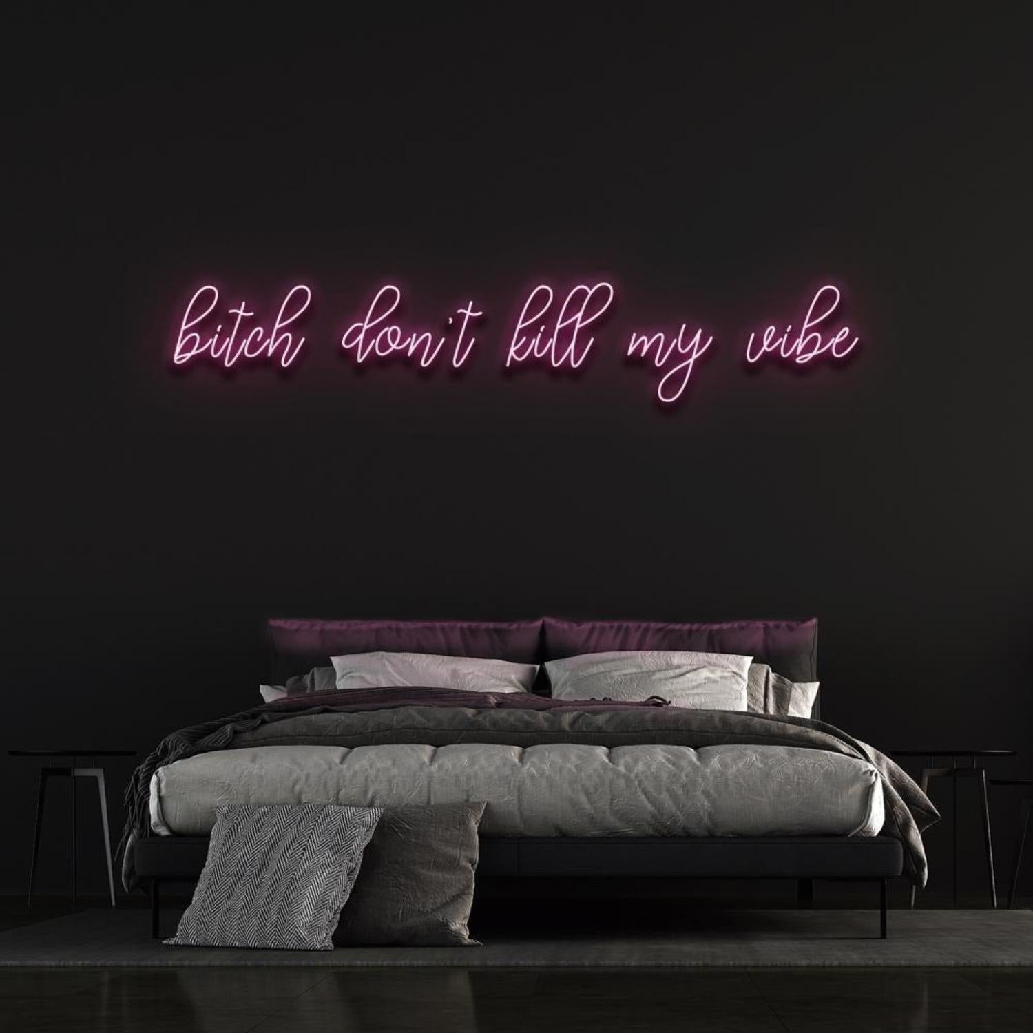 Bitch Dont Kill My Vibe Pink Led Neon Sign Bedroom Wall Decor | Shineneon