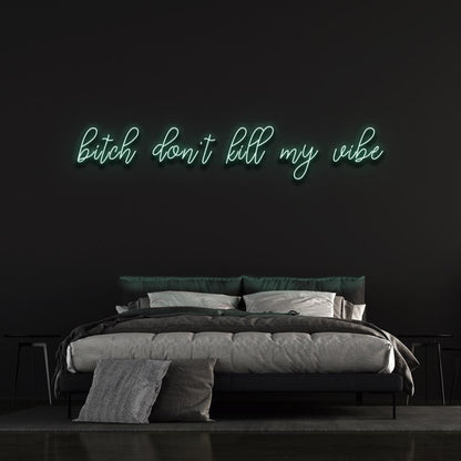 Bitch Dont Kill My Vibe Pink Led Neon Sign Bedroom Wall Decor | Shineneon