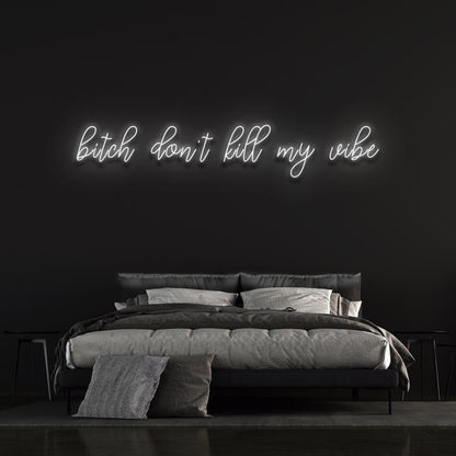 Bitch Dont Kill My Vibe Pink Led Neon Sign Bedroom Wall Decor | Shineneon
