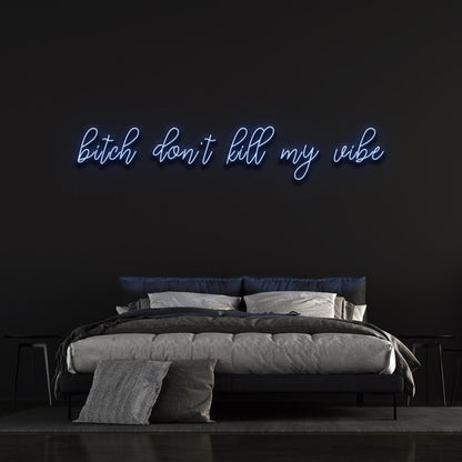 Bitch Dont Kill My Vibe Pink Led Neon Sign Bedroom Wall Decor | Shineneon