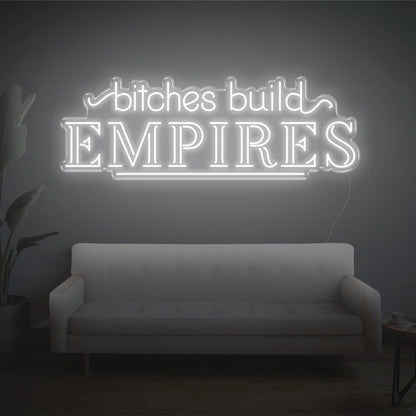 Bitches Build Empires White Retro Led Neon Sign For Home Studio Decor | Shineneon