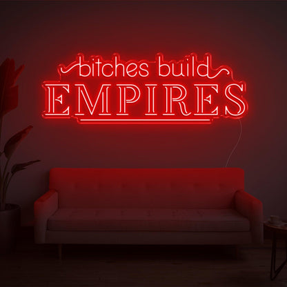 Bitches Build Empires White Retro Led Neon Sign For Home Studio Decor | Shineneon