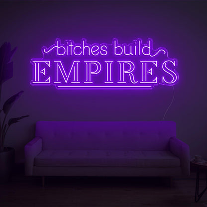 Bitches Build Empires White Retro Led Neon Sign For Home Studio Decor | Shineneon