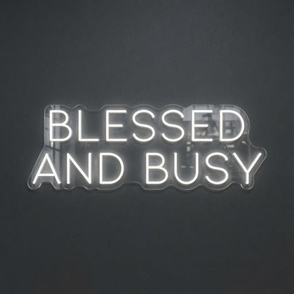 Blessed And Busy LED Neon Sign - Shineneon