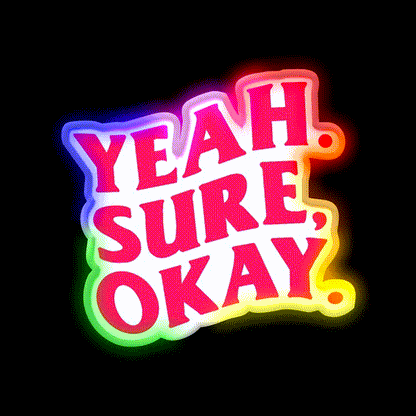 Blindsided Yeah Sure Okay Welcome Led Neon Sign Open Sign Rgb Color - LED neon sign close-up detail