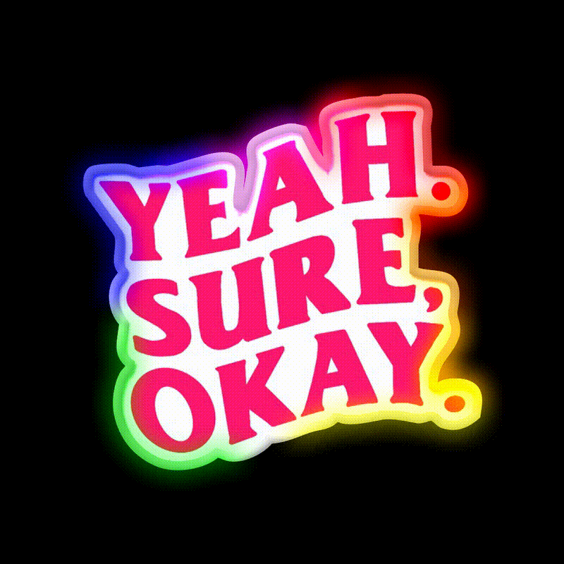 Blindsided Yeah Sure Okay Welcome Led Neon Sign Open Sign Rgb Color - LED neon sign close-up detail