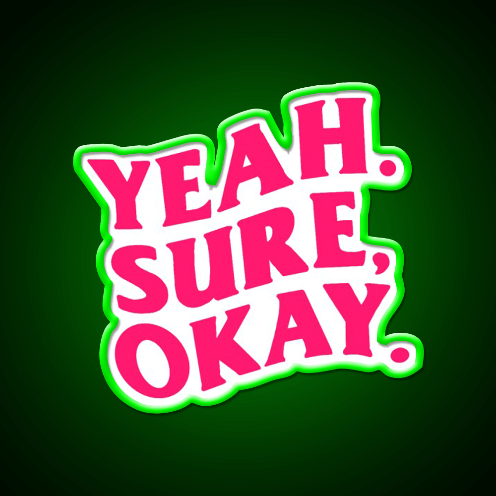 Blindsided Yeah Sure Okay Welcome Led Neon Sign Open Sign Rgb Color - Shineneon