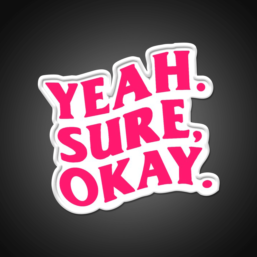 Blindsided Yeah Sure Okay Welcome Led Neon Sign Open Sign Rgb Color - Shineneon