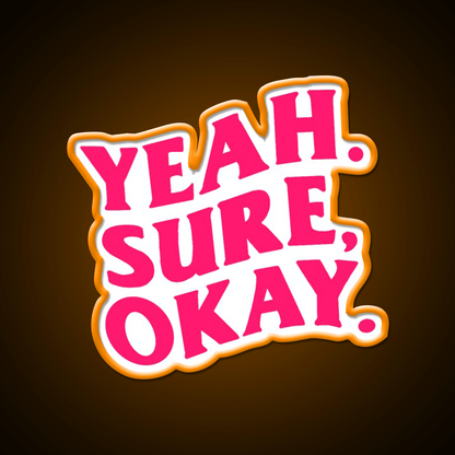 Blindsided Yeah Sure Okay Welcome Led Neon Sign Open Sign Rgb Color - Shineneon