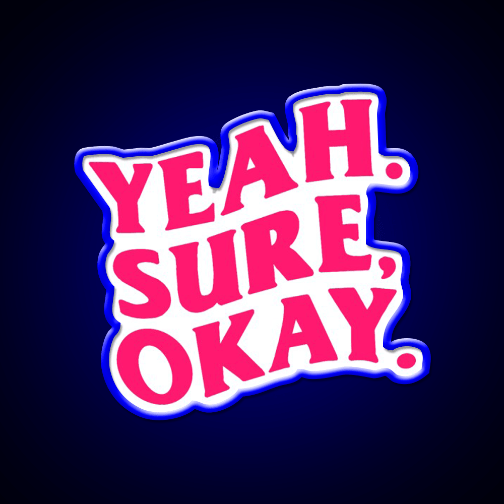 Blindsided Yeah Sure Okay Welcome Led Neon Sign Open Sign Rgb Color - Shineneon