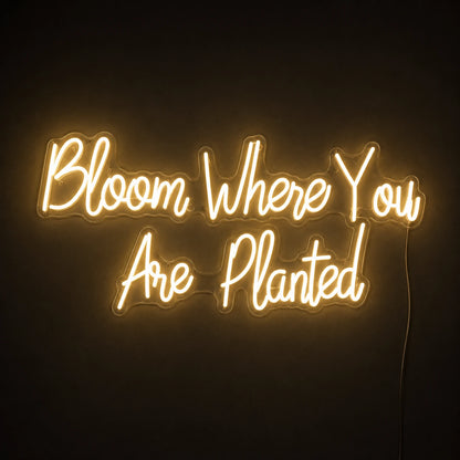 Bloom Where You Are Planted LED Neon Sign - 01 Original Product Image