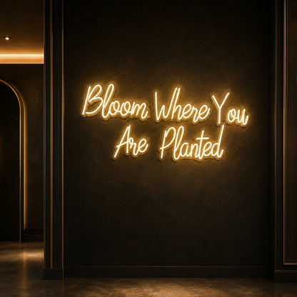 Bloom Where You Are Planted LED Neon Sign - 02 High-Converting Product Image