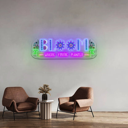Bloom Where Youre Planted Neon Signs For Custom Led Neon Signs - Shineneon