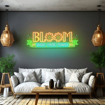 Bloom Where Youre Planted Neon Signs For Custom Led Neon Signs - Shineneon