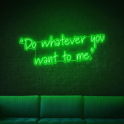 Blue Handwritten Do Whatever You Want To Me Led Neon Sign For Home Wall Decor | Shineneon