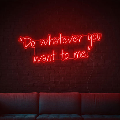 Blue Handwritten Do Whatever You Want To Me Led Neon Sign For Home Wall Decor | Shineneon