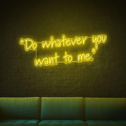 Blue Handwritten Do Whatever You Want To Me Led Neon Sign For Home Wall Decor | Shineneon