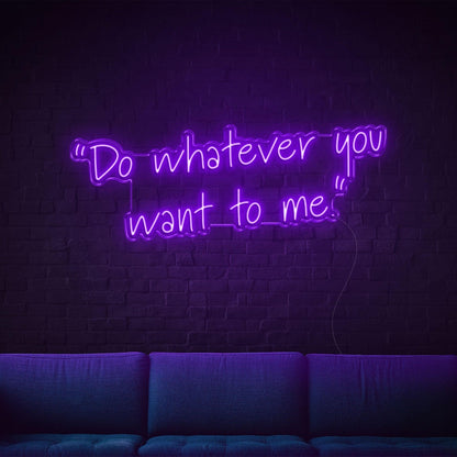 Blue Handwritten Do Whatever You Want To Me Led Neon Sign For Home Wall Decor | Shineneon