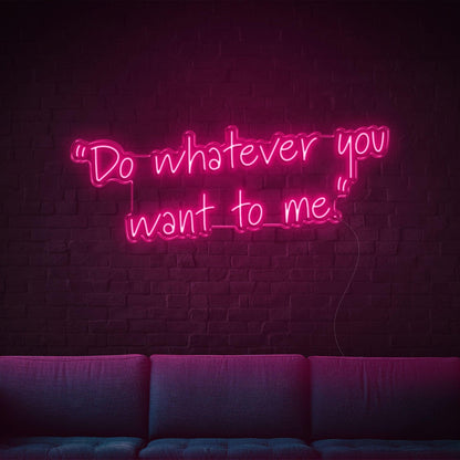 Blue Handwritten Do Whatever You Want To Me Led Neon Sign For Home Wall Decor | Shineneon